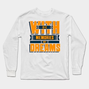 Live with Dreams Long Sleeve T-Shirt